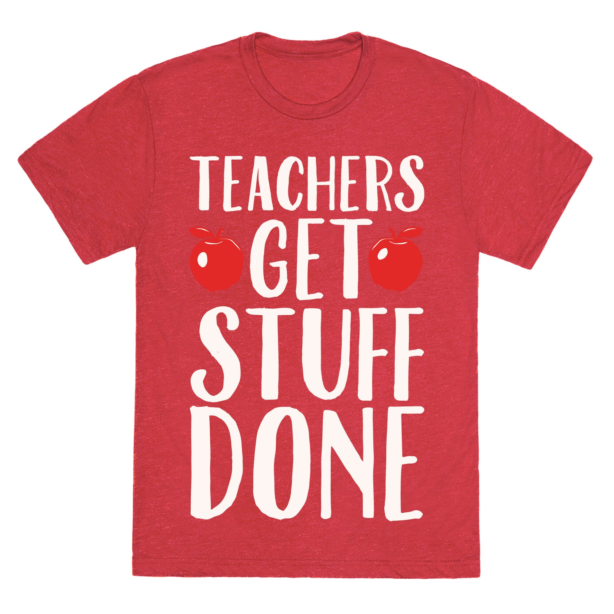 Teachers Get Stuff Done White Print Unisex Triblend Tee